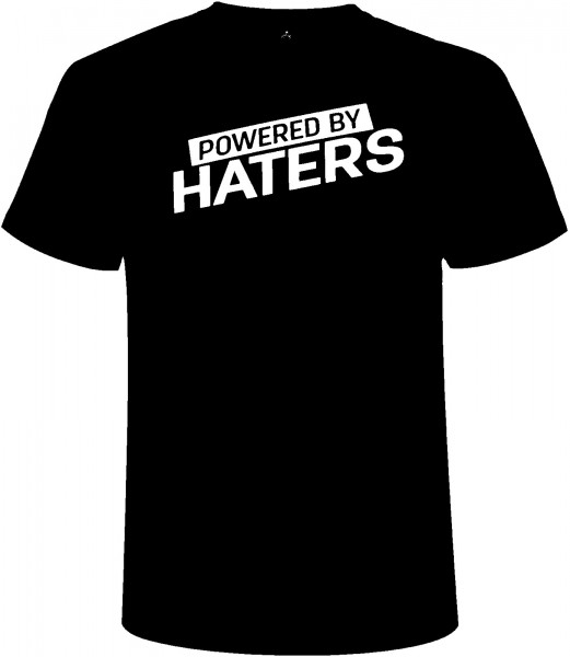 POWERED BY HATERS T-Shirt