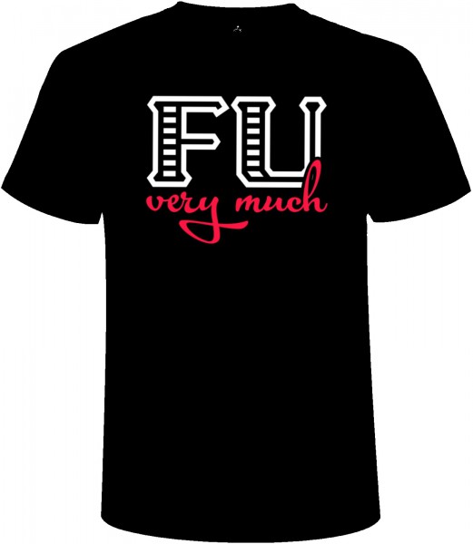 FU VERY MUCH T-Shirt