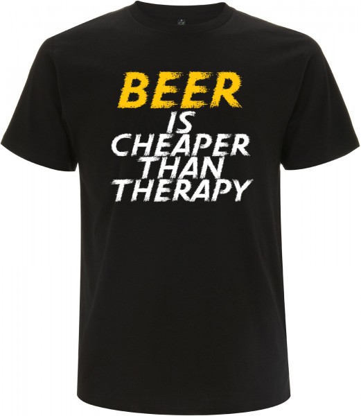 BEER IS CHEAPER THAN THERAPY T-Shirt